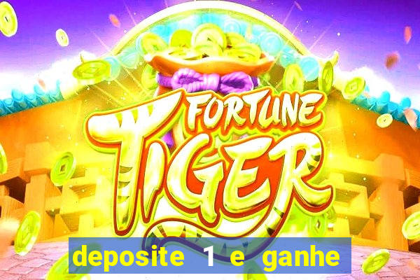 deposite 1 e ganhe 10 no fortune tiger